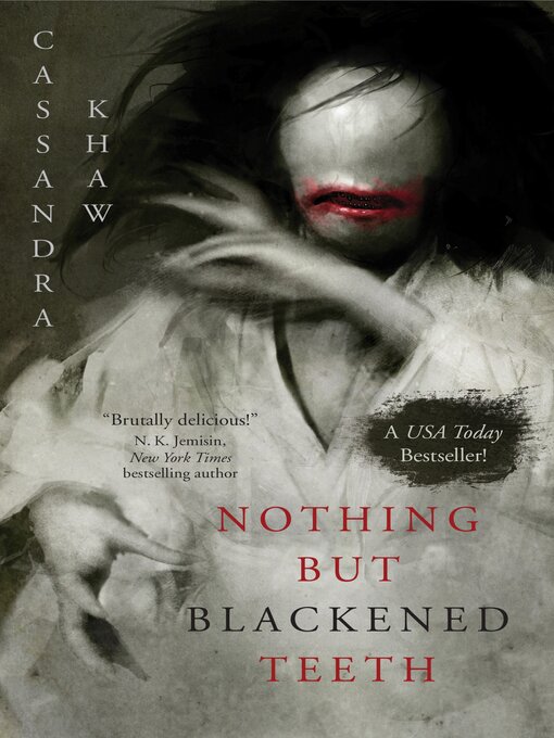 Title details for Nothing But Blackened Teeth by Cassandra Khaw - Available
